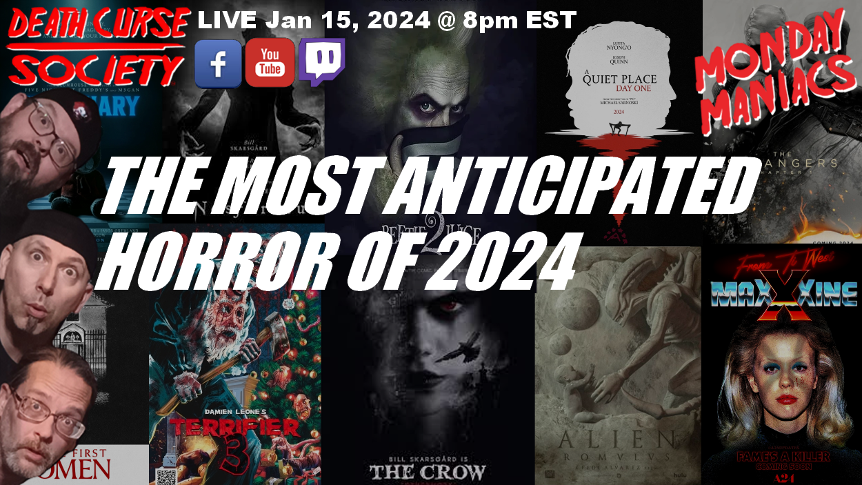 The Most Anticipated Horror Films of 2024 | Monday Maniacs - Death ...